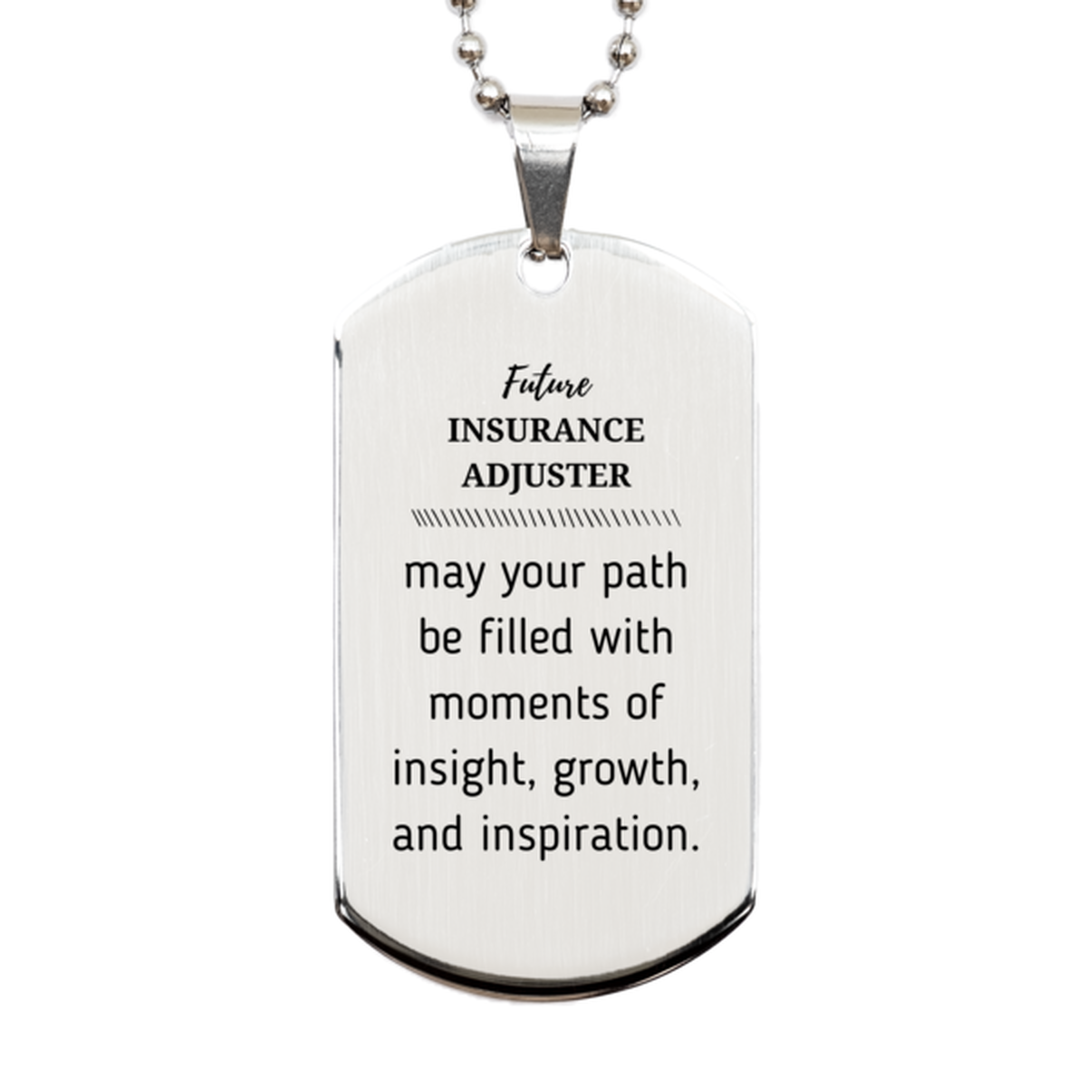Insurance Adjuster Silver Dog Tag Necklace - May Your Path Be Filled with Insight | Graduation Gift