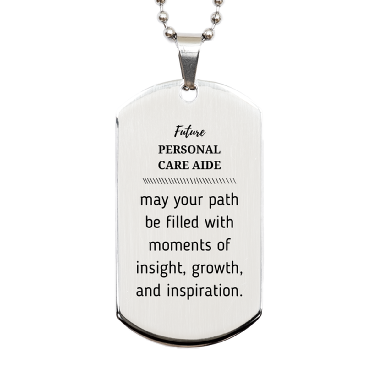 Personal Care Aide Silver Dog Tag Necklace - Future Personal Care Aide | Graduation Gift