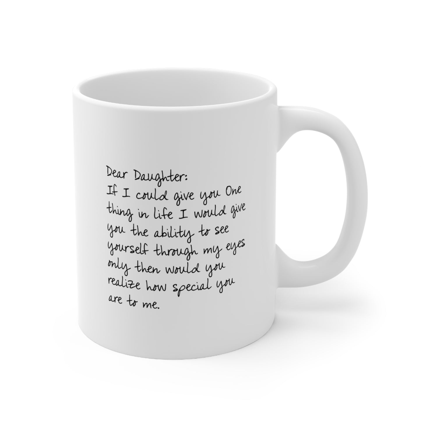 Daughter Ceramic Coffee Mug - Dear Daughter, If I Could Give You One Thing | Birthday Gift