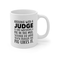 Load image into Gallery viewer, Lawyer Funny Coffee Mug - Arguing With A Judge Is Like Wrestling A Pig In The Mud | Legal Humor Gift
