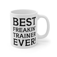 Load image into Gallery viewer, Personal Trainer Coffee Mug - Best Freakin&#39; Trainer Ever! | Appreciation Gift
