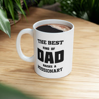 Load image into Gallery viewer, Missionary Dad Gifts - The Best Kind Of Dad Raises A Missionary White Coffee Mug, Tea Cup
