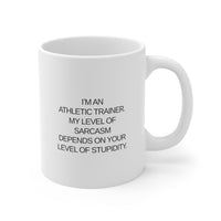 Load image into Gallery viewer, I&#39;m An Athletic Trainer Coffee Mug, My Level Of Sarcasm Depends On Your Level Of Stupidity. - Funny Athletic Trainer 11oz Coffee Mug - Best Inspirational Present
