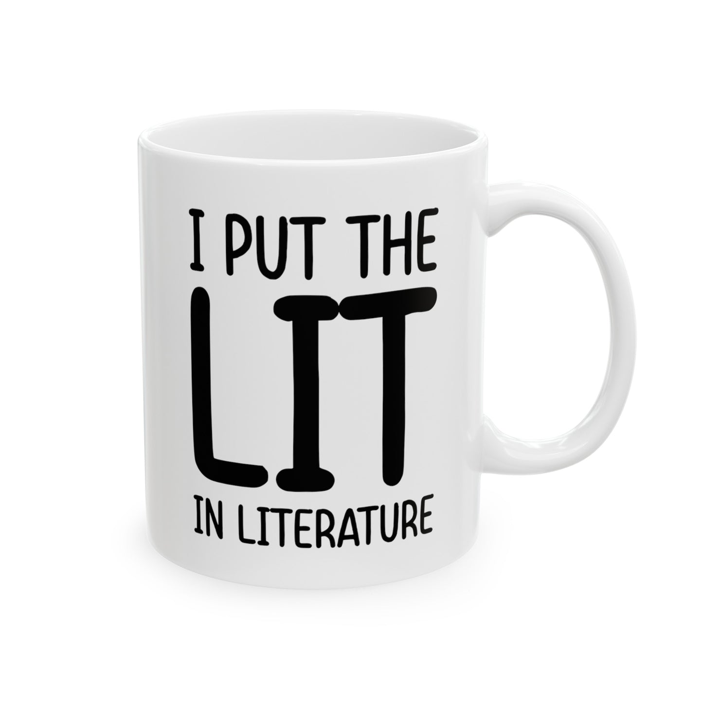 Literature Lover Coffee Mug - I Put The Lit In Literature | Teacher Appreciation Gift