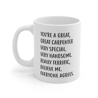 Load image into Gallery viewer, Carpenter Coffee Mug - You&#39;re a Great Carpenter Design | Father&#39;s Day Gift
