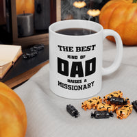 Load image into Gallery viewer, Missionary Dad Gifts - The Best Kind Of Dad Raises A Missionary White Coffee Mug, Tea Cup
