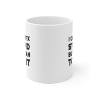 Load image into Gallery viewer, Dad Funny Coffee Mug - I Can&#39;t Fix Stupid But I Can Tow It | Father&#39;s Day Gift
