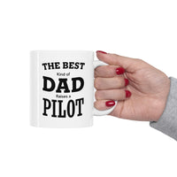 Load image into Gallery viewer, Funny Pilot Dad Coffee Mug - The Best Kind Of Dad Raises A Pilot Tea Cup For Pilot Dad
