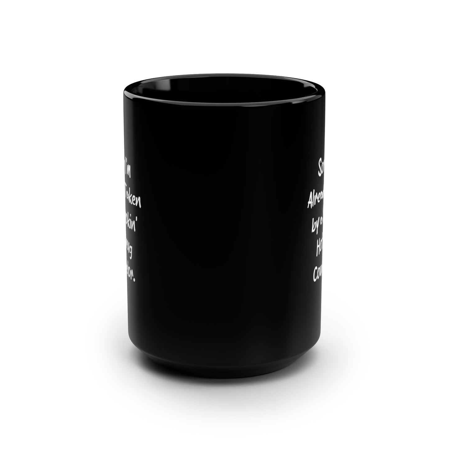 Drug Counselor Coffee Mug - Sorry I'm Already Taken by a Smokin' Hot Drug Counselor | Unique Gift