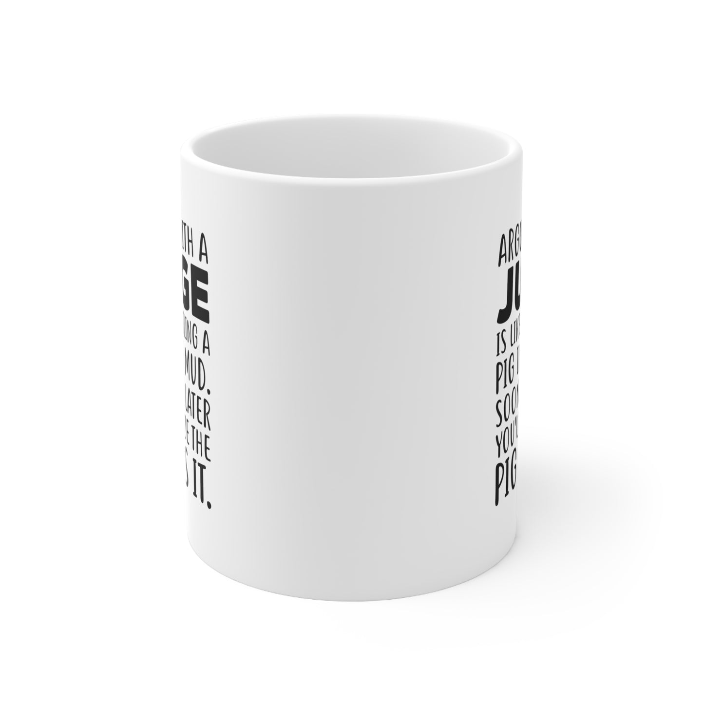 Lawyer Funny Coffee Mug - Arguing With A Judge Is Like Wrestling A Pig In The Mud | Legal Humor Gift