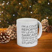 Load image into Gallery viewer, I&#39;m A Court reporter. My Level Of Sarcasm Depends On Your Level Of Stupidity. - Funny Court reporter 11oz Coffee Mug - Best Inspirational Gifts For Me
