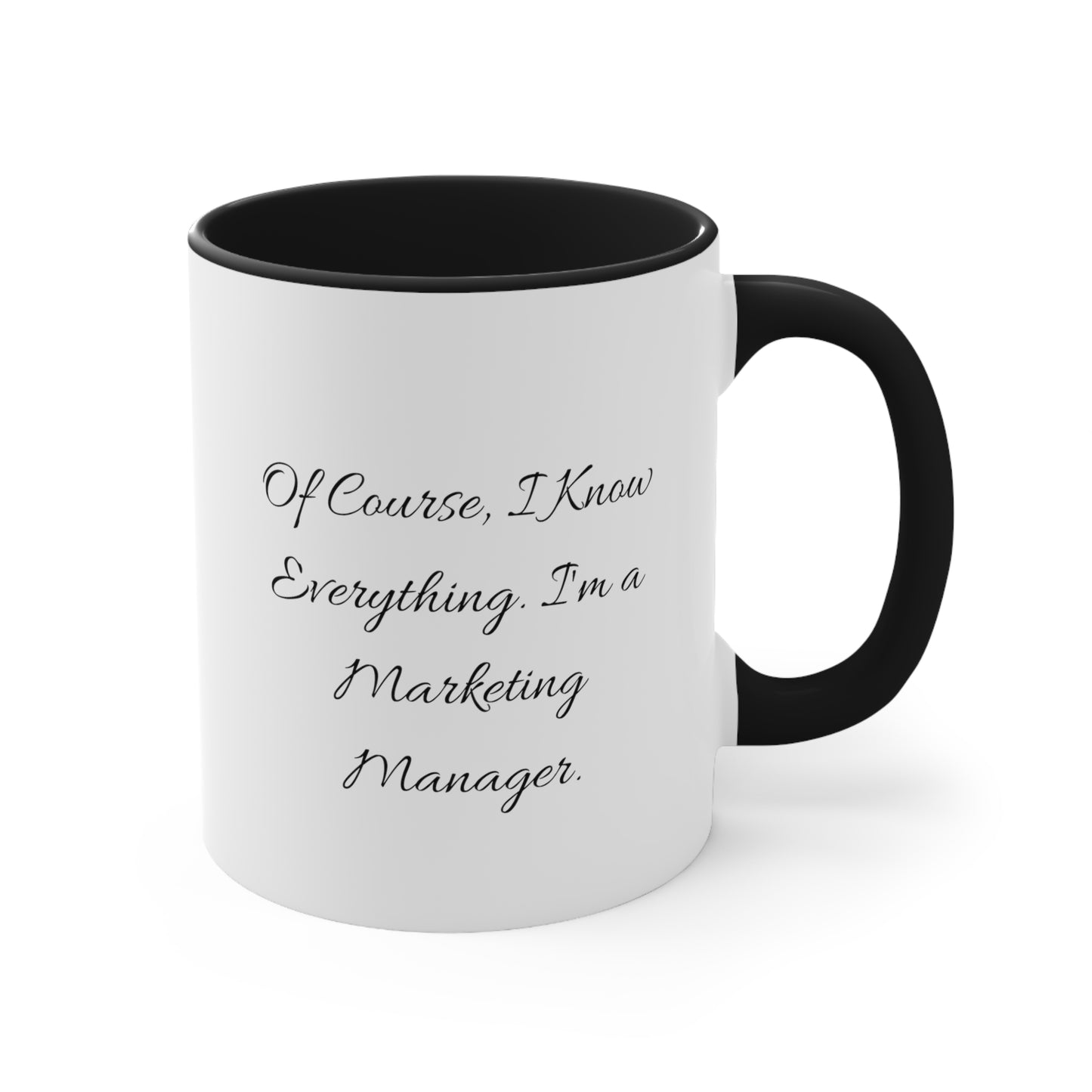 Marketing Manager Two-Tone Coffee Mug - Of Course, I Know Everything | Birthday Gift