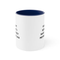 Load image into Gallery viewer, Mother-in-Law Ceramic Coffee Mug - You Don&#39;t Scare Me Design | Funny Gift Idea
