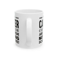 Load image into Gallery viewer, Career Counselor Coffee Mug - I&#39;m a Mom, Nothing Scares Me! | Mother&#39;s Day Gift
