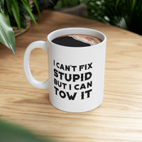 Load image into Gallery viewer, Dad Funny Coffee Mug - I Can&#39;t Fix Stupid But I Can Tow It | Father&#39;s Day Gift
