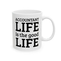 Load image into Gallery viewer, Accountant Ceramic Coffee Mug - Accountant Life is the Good Life | Funny Tax Gift
