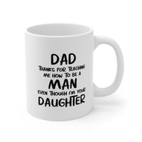 Load image into Gallery viewer, Dad Ceramic Coffee Mug - Thanks For Teaching Me How To Be A Man | Father&#39;s Day Gift
