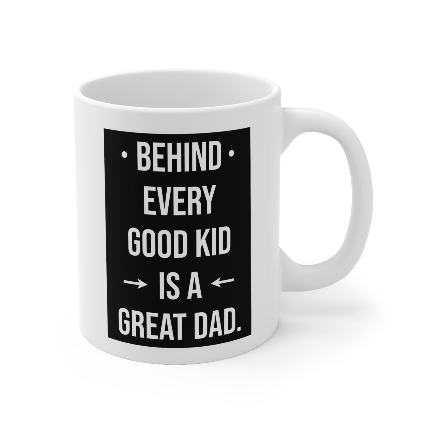 Dad Ceramic Coffee Mug - Behind Every Good Kid Is A Great Dad | Father's Day Gift