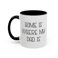 Load image into Gallery viewer, Dad Two Tone Coffee Mug - Home Is Where My Dad Is | Father&#39;s Day Gift
