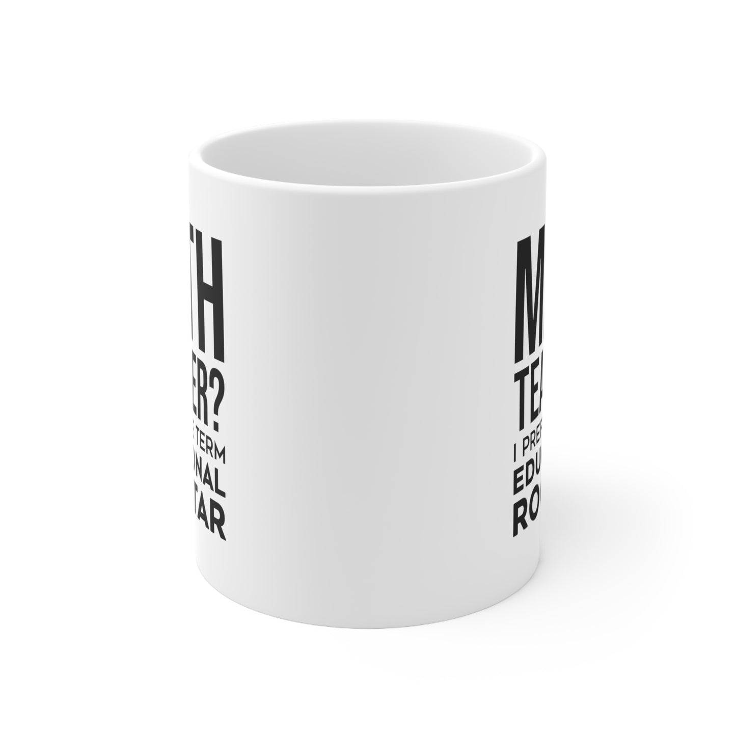 Math Teacher Coffee Mug - I Prefer The Term Educational Rockstar | Teacher Appreciation Gift