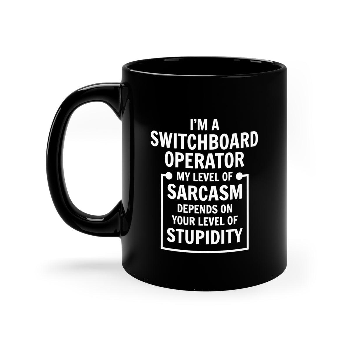 Switchboard operator Black Coffee Mug - My Level of Sarcasm - Birthday, Christmas Gifts For Switchboard operator Coworkers, Colleagues, Men, Women, Mom, Dad