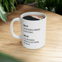 Load image into Gallery viewer, Engineer Gifts - Rule #1 – The Mechanical Engineer Is Always Right. Rule #2 – If The Mechanical Engineer Is Ever Wrong, See Rule #1 White Coffee Mug
