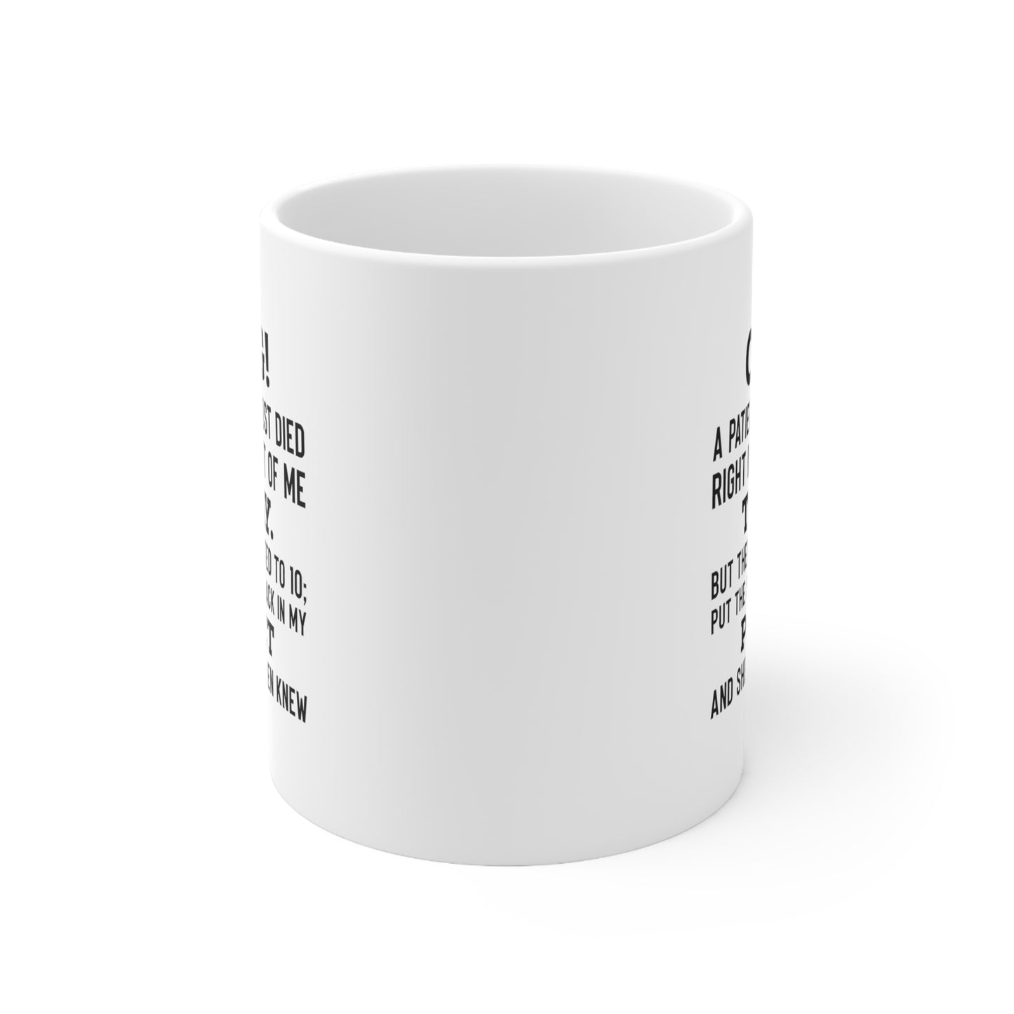 Nurse Funny Coffee Mug - A Patient Almost Died Design | Retirement Gift