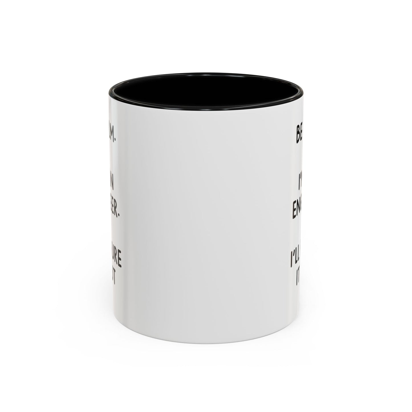 Engineer Coffee Mug - Be Calm. I'm An Engineer. | Graduation Gift