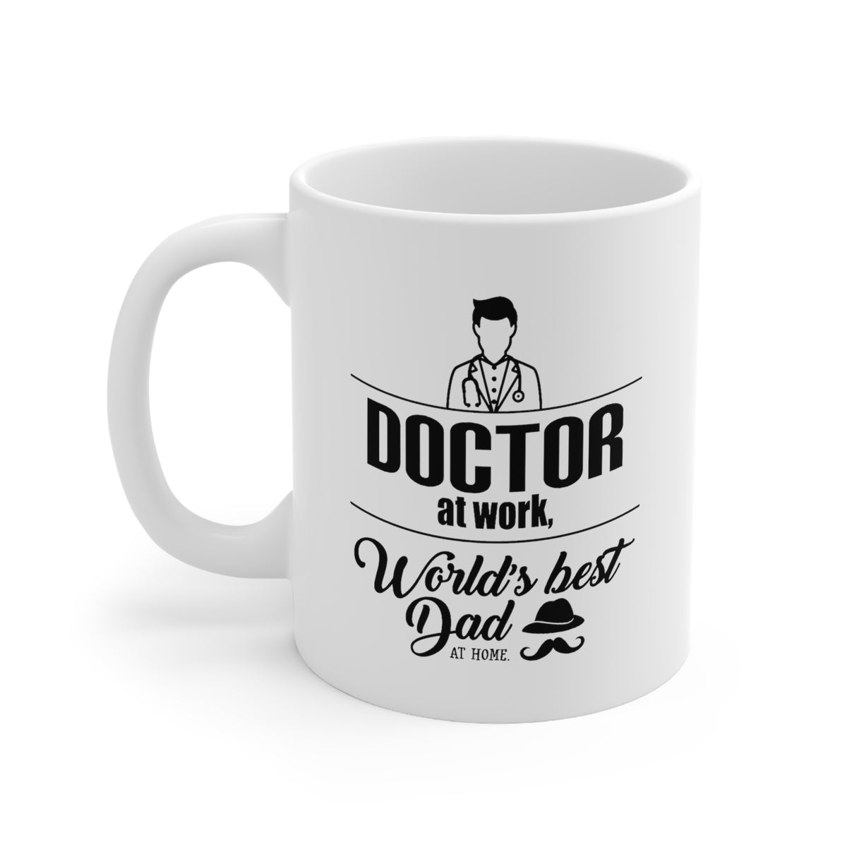 Doctor At Work, World’s Best Dad At Home - Father's Day Coffee Mug For Doctor