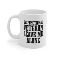 Load image into Gallery viewer, Veteran Coffee Mug - Dysfunctional Veteran Leave Me Alone | Retirement Gift

