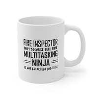 Load image into Gallery viewer, Fire Inspector Coffee Mug - Full Time Multitasking Ninja | Fun Gift for Firefighters
