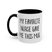 Load image into Gallery viewer, Nurse Ceramic Coffee Mug - My Favorite Nurse Gave Me This Mug | Graduation Gift

