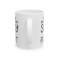Load image into Gallery viewer, Pilot Funny Coffee Mug - I Am a Sexy Pilot | Aviation Gift
