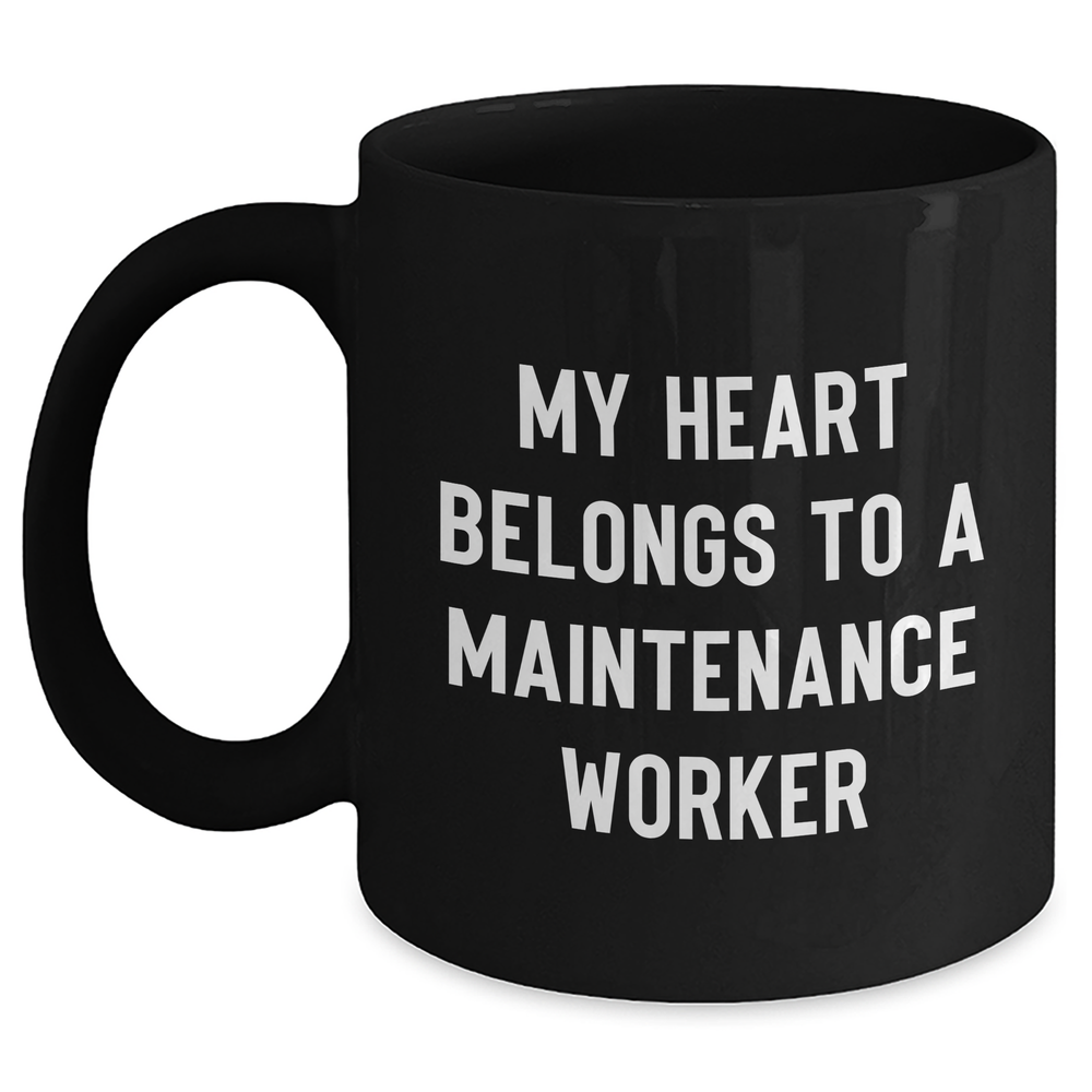 Funny Maintenance Worker Gifts, Black Coffee Mug, 'My Heart Belongs To A Maintenance Worker', Gifts from Friends, for Mother's Day - Main