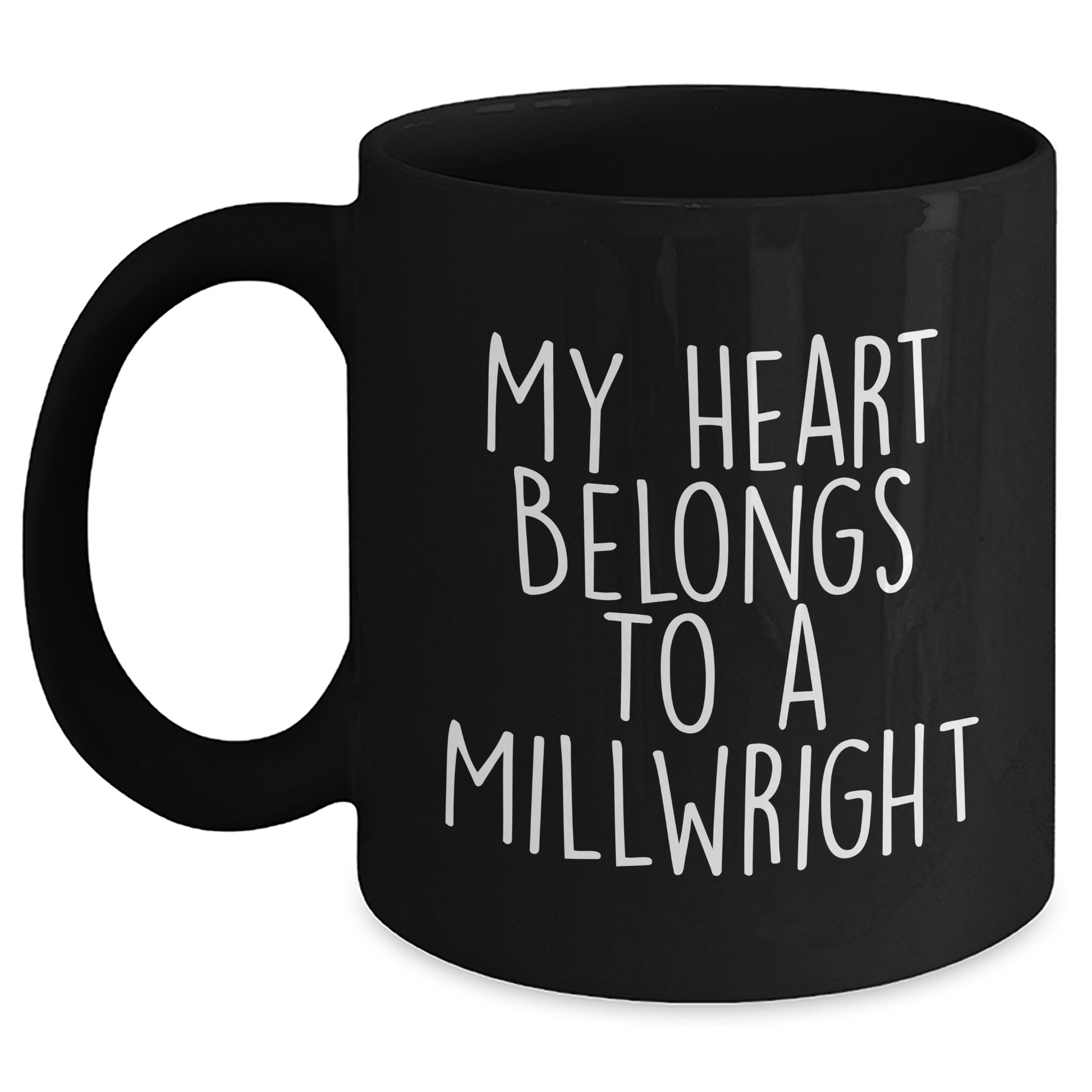 Funny Millwright Quotes Gifts from Men to Millwright on Father's Day Unique Black Coffee Mugs, 'My Heart Belongs To A Millwright' - Main