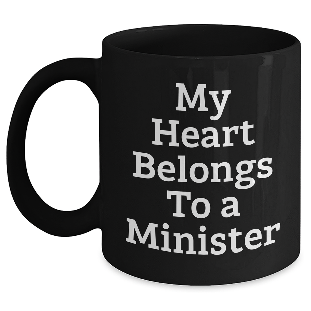 Funny Minister Gifts from Men - My Heart Belongs To A Minister Black Coffee Mug, Perfect for Mother's Day Unique Gifts - Main