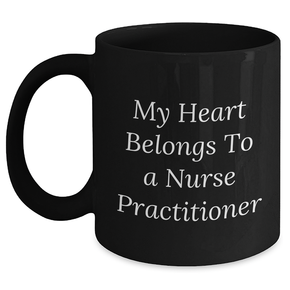 Funny Nurse Practitioner Gifts from Men to Women - My Heart Belongs To A Nurse Practitioner Black Coffee Mug for Father's Day Unique Gifts - Main