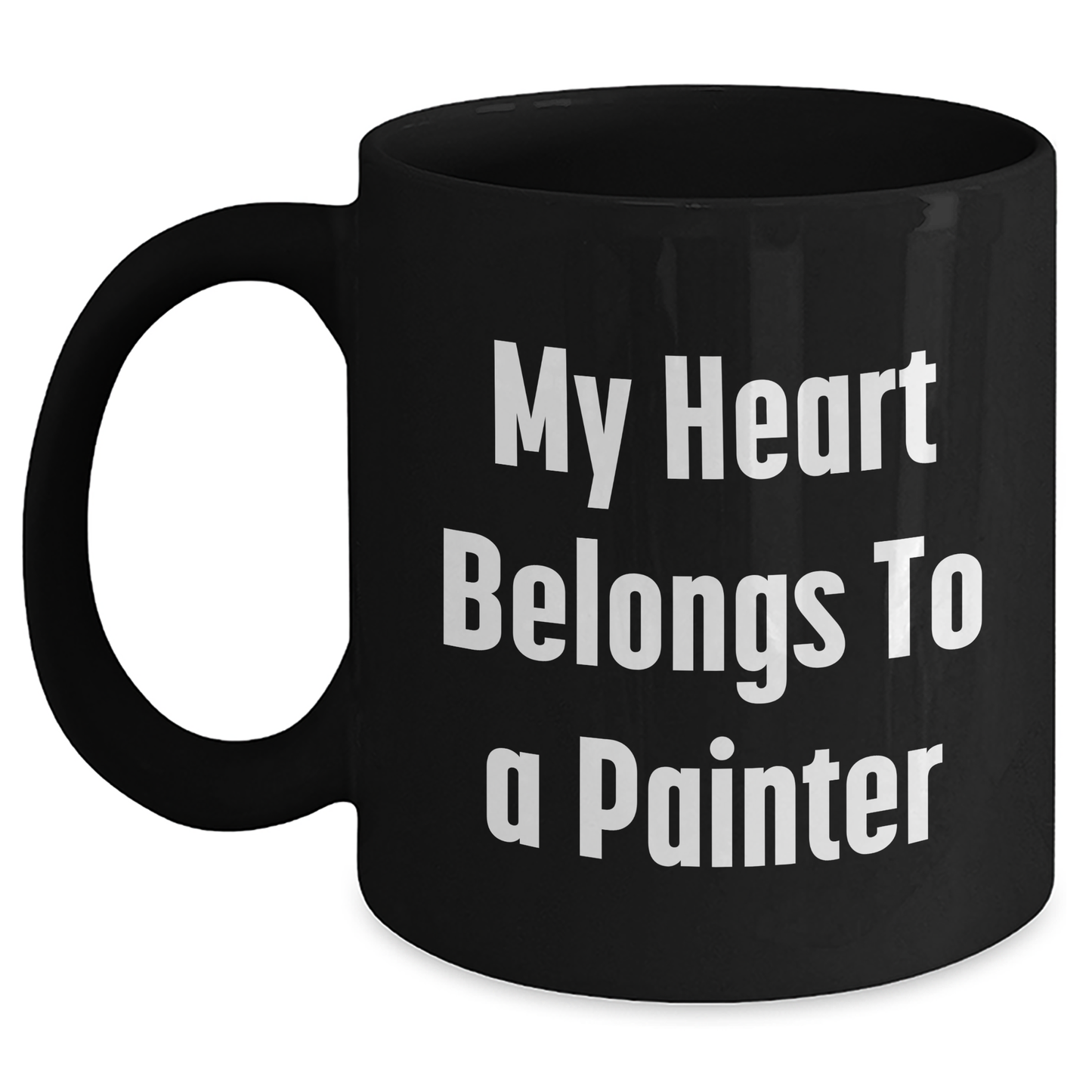 Funny Painter Quotes Gifts from Men to Father's Day Unique Painters, My Heart Belongs To A Painter Black Coffee Mug - Main