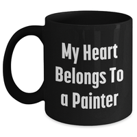 Load image into Gallery viewer, Funny Painter Quotes Gifts from Men to Father&#39;s Day Unique Painters, My Heart Belongs To A Painter Black Coffee Mug - Main

