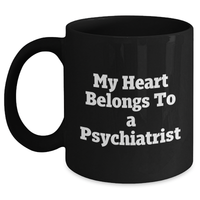 Load image into Gallery viewer, Funny Psychiatrist Gifts from Men to My Heart Belongs To A Psychiatrist Lover on Mother&#39;s Day Unique Gifts, Black Coffee Mug - Main
