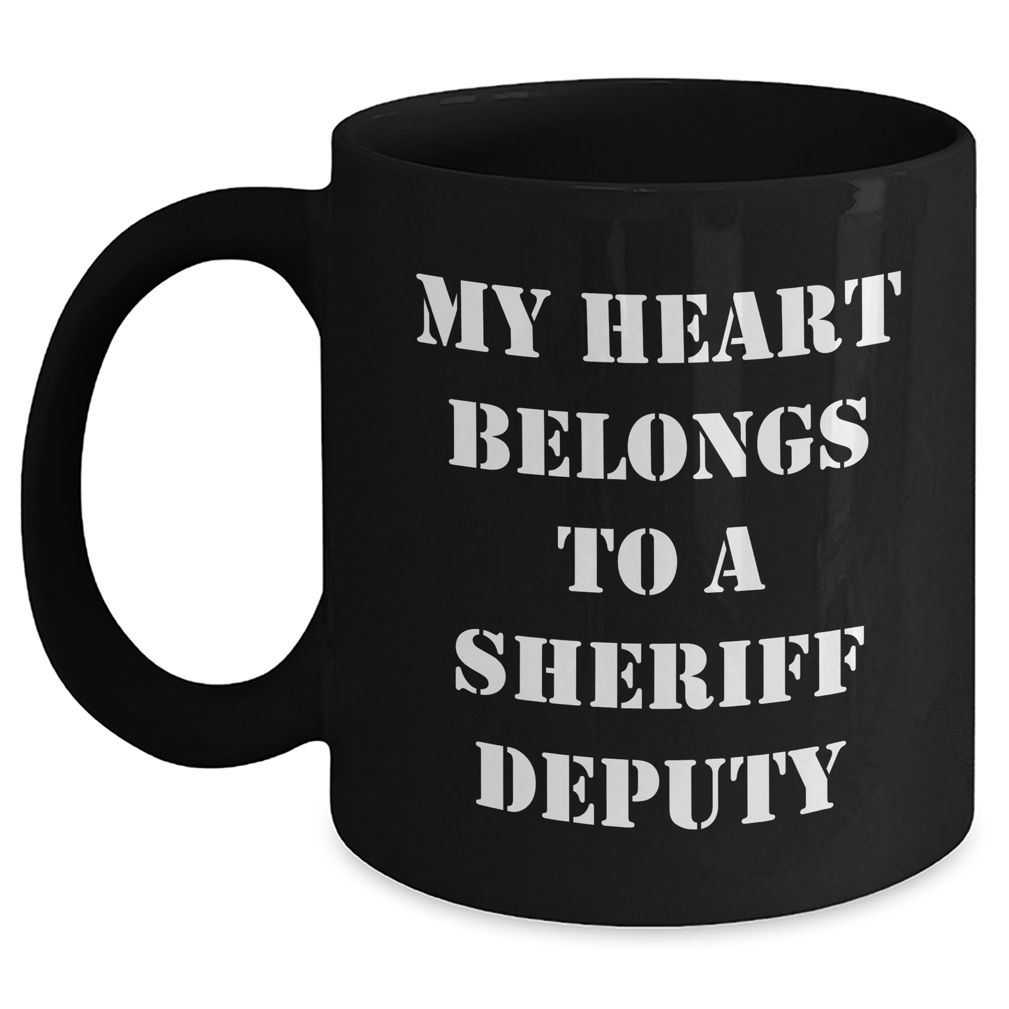 Funny Sheriff Deputy Gifts from Men to Sheriff Deputy on Father's Day - Black Coffee Mug with 'My Heart Belongs To A Sheriff Deputy' Quote - Main