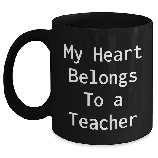 Funny Teacher Quotes Black Coffee Mugs Gifts from Family to Teacher, Heartfelt My Heart Belongs To A Teacher Mug for Father's Day - Main