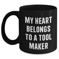 Load image into Gallery viewer, Funny Tool Maker Gifts, My Heart Belongs To A Tool Maker, Black Coffee Mug for Father&#39;s Day, Gifts from Family to Tool Maker - Main
