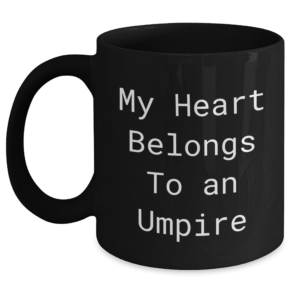 Funny Umpire Gifts from Men, Unique Black Coffee Mugs for Umpire Enthusiasts, 'My Heart Belongs To An Umpire' Quote, Father's Day Unique Gifts for Him - Main