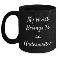 Load image into Gallery viewer, Funny Underwriter Gifts from Friends, Cute Quote on Black Coffee Mug for Father&#39;s Day, 11oz or 15oz Capacity - Main
