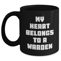 Load image into Gallery viewer, Funny Warden Gifts from Friends, My Heart Belongs To A Warden, Black Coffee Mug for Father&#39;s Day, Unique Gifts for Warden Lovers - Main
