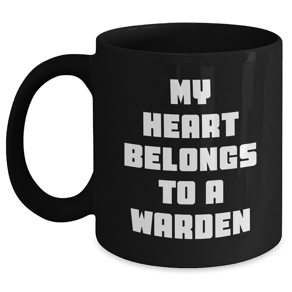 Funny Warden Gifts from Friends, My Heart Belongs To A Warden, Black Coffee Mug for Father's Day, Unique Gifts for Warden Lovers - Main