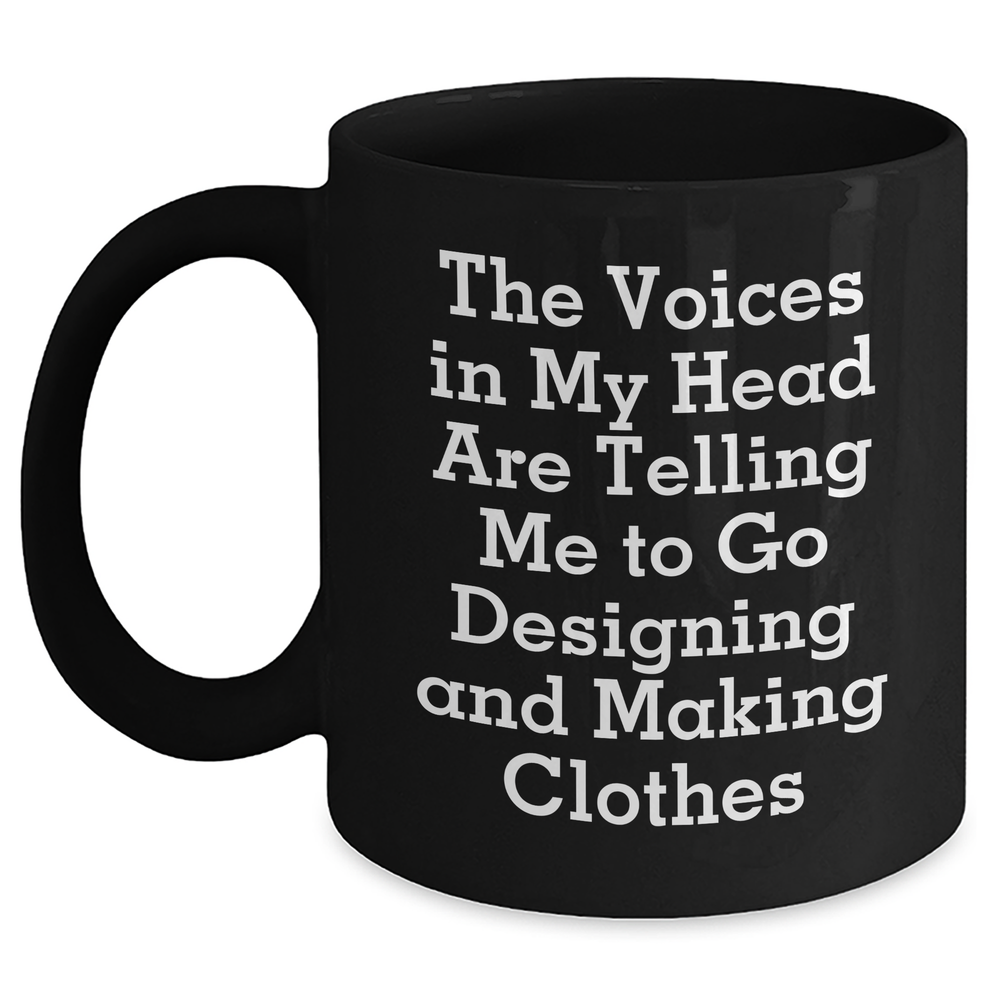 Designing and Making Clothes Inspiration Funny Quote Gifts for Designing and Making Clothes Enthusiasts, Black Coffee Mugs, Gifts from Men, Unique Father's Day Unique Gifts - Main