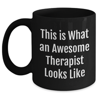 Load image into Gallery viewer, This Is What An Awesome Therapist Looks Like - Funny Therapist Gifts for Father's Day - Black Coffee Mug - 11 or 15oz - Main
