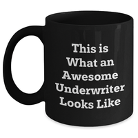 Load image into Gallery viewer, This Is What An Awesome Underwriter Looks Like Black Coffee Mug | Encouragement Gifts for Underwriter | Father&#39;s Day Unique Gifts - Main
